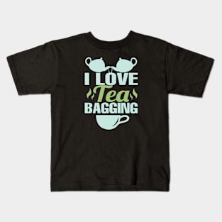 I Love Tea Bagging Kids T-Shirt